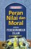 Peran Nilai dan Moral dalam Perekonomian Islam